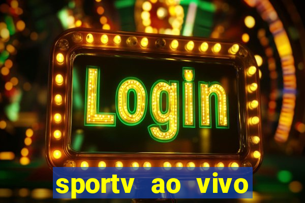 sportv ao vivo mega canais